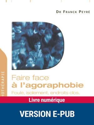 cover image of Faire face à l'Agoraphobie